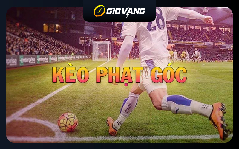 Kèo Phạt Góc Là Gì? Các Loại Kèo Góc Nhà Cái Phổ Biến