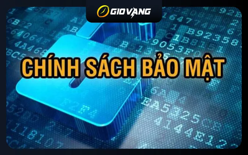Nội dung chính sách bảo mật thông tin tại Giovang
