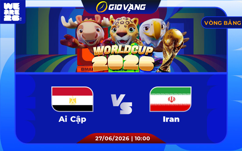 Soi kèo Ai Cập vs Iran 10h00 ngày 27/6/2026 – World Cup 2026